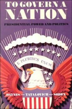 Paperback To Govern a Nation: Presidential Power and Politics Book