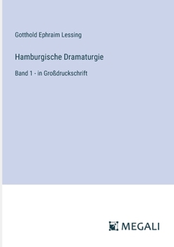 Hamburgische Dramaturgie: Band 1 - in Großdruckschrift (German Edition)