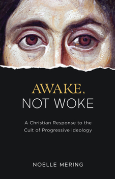 Hardcover Awake, Not Woke: A Christian Response to the Cult of Progressive Ideology Book