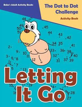 Paperback Letting It Go: The Dot to Dot Challenge Activity Book