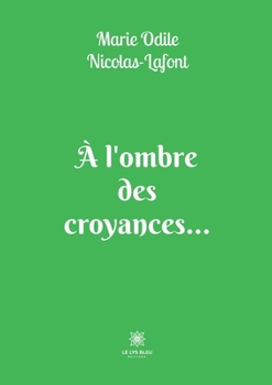 Paperback À l'ombre des croyances... [French] Book