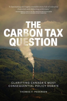 Paperback The Carbon Tax Question: Clarifying Canada's Most Consequential Policy Debate Book