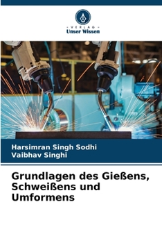 Paperback Grundlagen des Gießens, Schweißens und Umformens [German] Book