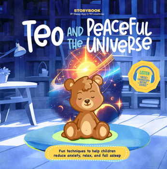 Teo and the Peaceful Universe: Fun Techniques to Help Children Reduce Anxiety, Relax, and Fall Asleep (Includes Listen-Along Audio Music, Narration, & ... Bring Relaxation & Mindfulness) (Storybook)