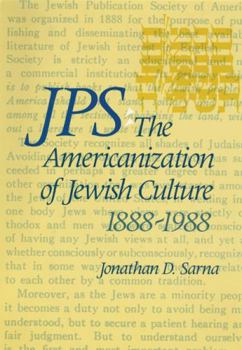 Hardcover Jps: The Americanization of Jewish Culture, 1888-1988 Book