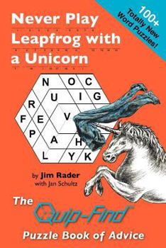 Paperback Never Play Leapfrog with a Unicorn: The Quip-Find Puzzle Book of Advice Book