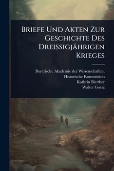 Paperback Briefe Und Akten Zur Geschichte Des Dreissigjährigen Krieges [Italian] Book