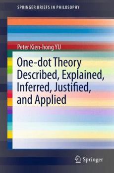 Paperback One-Dot Theory Described, Explained, Inferred, Justified, and Applied Book