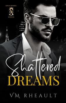 Shattered Dreams : King's Crossing Book Six