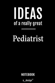 Notebook for Pediatrists / Pediatrist: awesome handy Note Book [120 blank lined ruled pages]