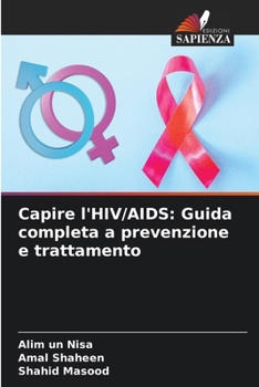 Paperback Capire l'HIV/AIDS: Guida completa a prevenzione e trattamento [Italian] Book