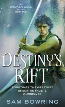 Destiny's Rift - Book #2 of the Broken Well