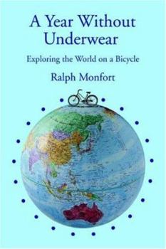 Paperback A Year Without Underwear: Exploring the World on a Bicycle Book