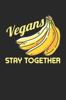 Vegans stay together: Veganer bleiben zusammen - lustiges Bananenfruchtwortspiel  Notizbuch liniert 120 Seiten für Notizen Zeichnungen Formeln Organizer Tagebuch