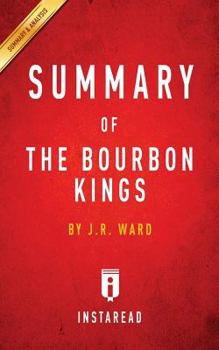 Paperback Summary of the Bourbon Kings: By J.R. Ward - Includes Analysis Book