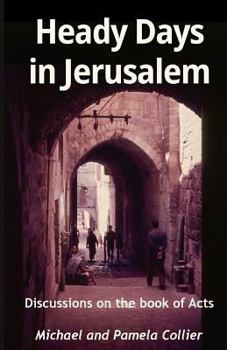 Paperback Heady Days in Jerusalem: Discussions on the book of Acts (black & white version) Book