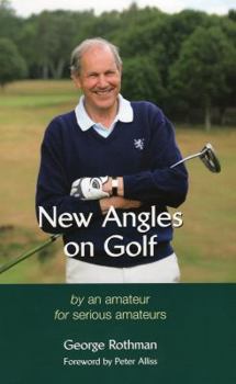 Hardcover New Angles on Golf: by an amateur for serious amateurs Book