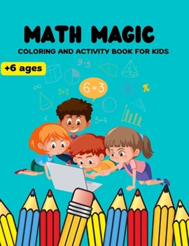 Paperback Math Magic: Coloring and activities book for kids 6 ages Book