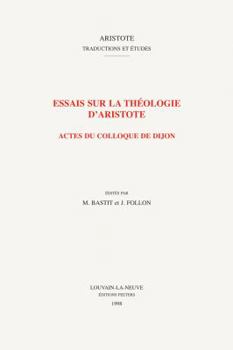 Essais Sur La Theologie d'Aristote: Actes Du Colloque de Dijon