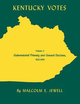 Paperback Kentucky Votes: Gubernatorial Primary and General Elections, 1923-1959 Volume 2 Book