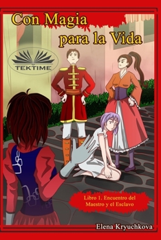 Paperback Con Magia para la Vida. Libro 1. Encuentro del Maestro y el Esclavo [Spanish] Book