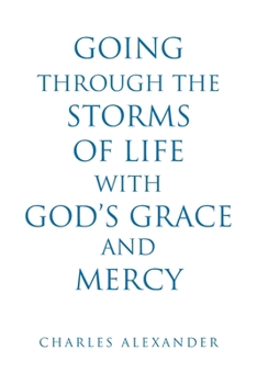 Paperback Going Through the Storms of Life with God's Grace and Mercy Book