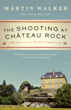 The Shooting at Chateau Rock - Book #13 of the Bruno, Chief of Police