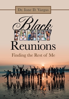 Hardcover Black Family Reunions: Finding the Rest of Me Book
