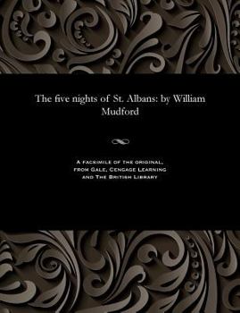 Paperback The Five Nights of St. Albans: By William Mudford Book