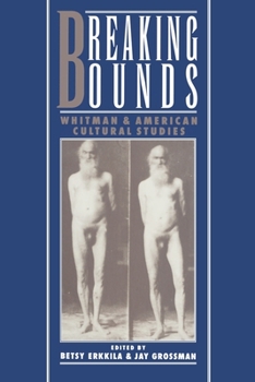 Paperback Breaking Bounds: Whitman and American Cultural Studies Book