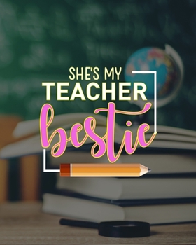 Paperback She's My Teacher Bestie: Teacher Appreciation Notebook Or Journal Book