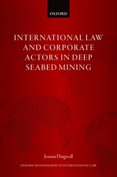 Hardcover International Law and Corporate Actors in Deep Seabed Mining Book