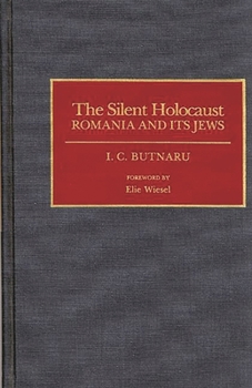 Hardcover The Silent Holocaust: Romania and Its Jews Book