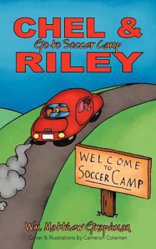 Chel & Riley go to Soccer Camp - Book  of the Chel & Riley Adventures