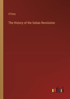 Paperback The History of the Italian Revolution Book