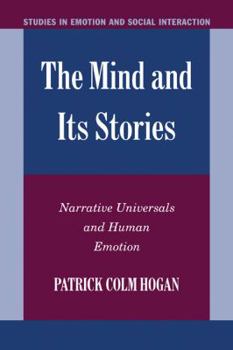 Hardcover The Mind and Its Stories: Narrative Universals and Human Emotion Book