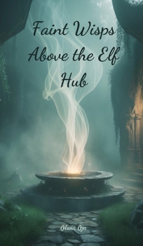 Hardcover Faint Wisps Above the Elf Hub Book