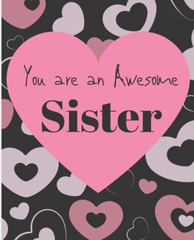 You Are A Awesome Sister: Cute Siblings Appreciation Coloring & Sentiments Gift Book