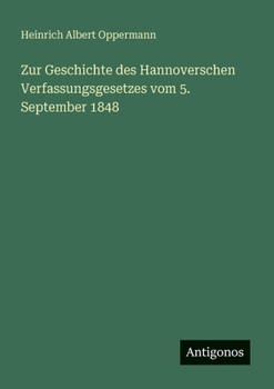 Paperback Zur Geschichte des Hannoverschen Verfassungsgesetzes vom 5. September 1848 [German] Book