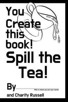 Paperback You Create This Book: Spill The Tea Book