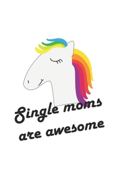 Single Moms: Lined Notebook 6x9 inches with 120 pages