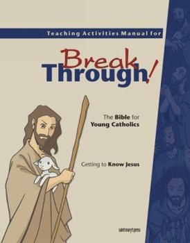 Spiral-bound Teaching Activities Manual for Breakthrough! the Bible for Young Catholics: Getting to Know Jesus Book