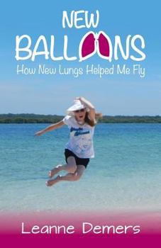 Paperback New Balloons: How New Lungs Helped Me Fly Book