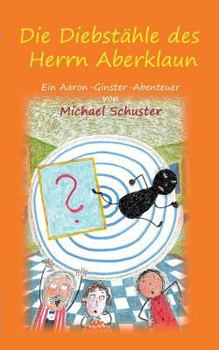 Paperback Die Diebstähle des Herrn Aberklaun: Ein Aaron-Ginster-Abenteuer [German] Book