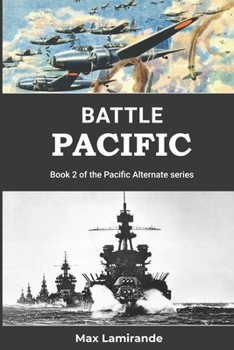 Paperback Battle Pacific: Book 2 of the Pacific Alternate Series Book