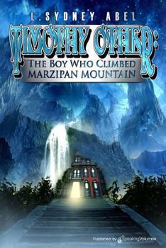 Paperback Timothy Other: The Boy Who Climbed Marzipan Mountain Book