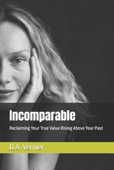 Paperback Incomparable: Reclaiming Your True Value Rising Above Your Past Book