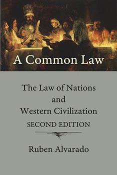 Paperback A Common Law: The Law of Nations and Western Civilization Book