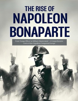 The Rise of Napoleon Bonaparte: From... book by Scott Ratcliff
