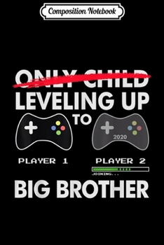 Paperback Composition Notebook: Leveling Up to Big Brother 2020 - Video Game Player Journal/Notebook Blank Lined Ruled 6x9 100 Pages Book